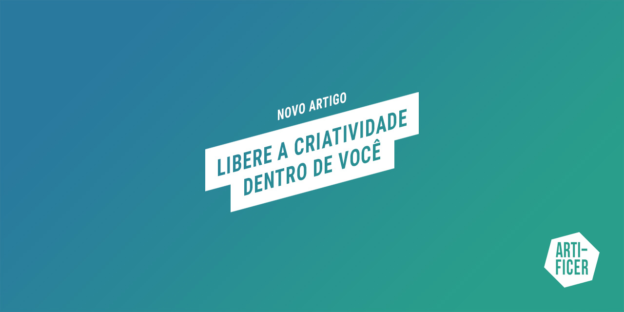 Descubra a criatividade dentro de você com esse artigo da Artificer